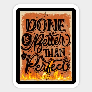 Done is better than perfect Sticker